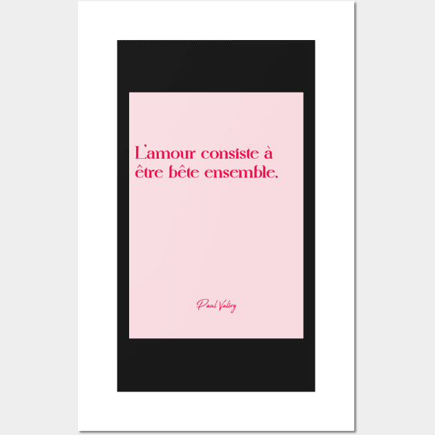 Quotes about love - Paul Valery Wall Art by Labonneepoque